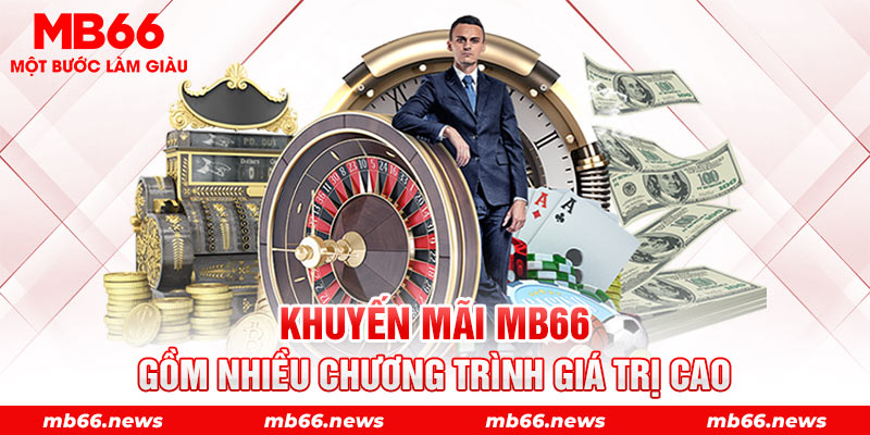 Khuyến mãi MB66 gồm nhiều chương trình giá trị cao