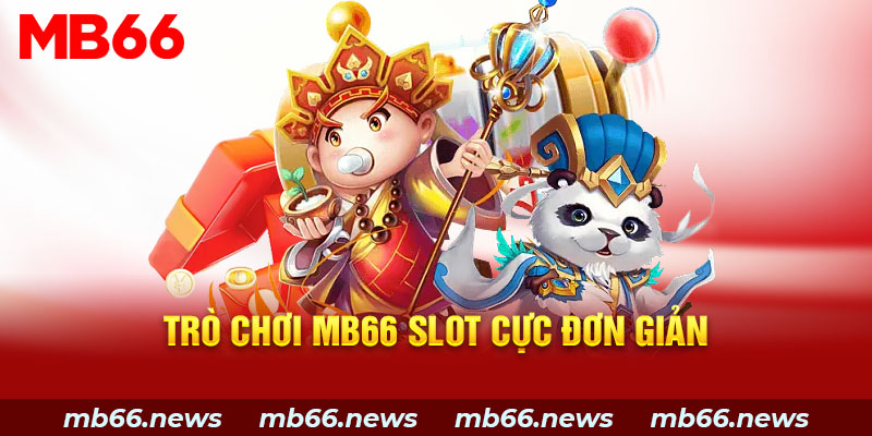 Trò chơi MB66 slot cực đơn giản