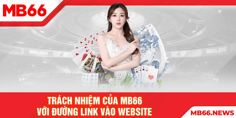 Trách nhiệm của MB66 với đường link vào website