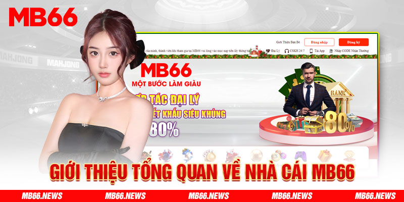 Giới thiệu tổng quan về nhà cái MB66