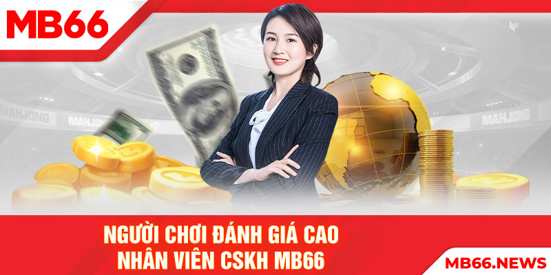 Người chơi đánh giá cao nhân viên CSKH MB66