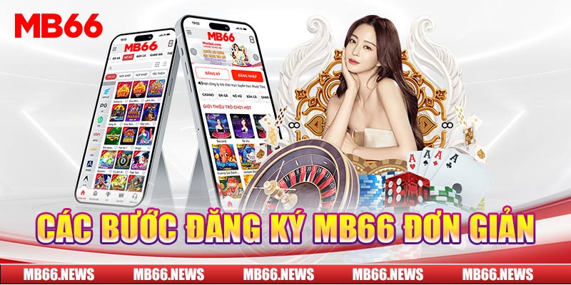 Các bước đăng ký MB66 đơn giản