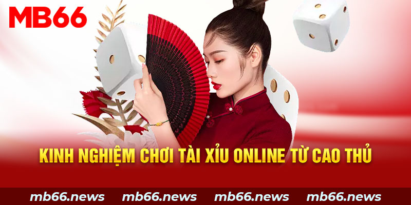 Kinh nghiệm chơi tài xỉu online từ cao thủ