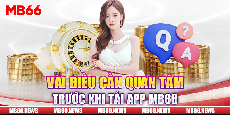 Vài điều cần quan tâm trước khi tải app MB66