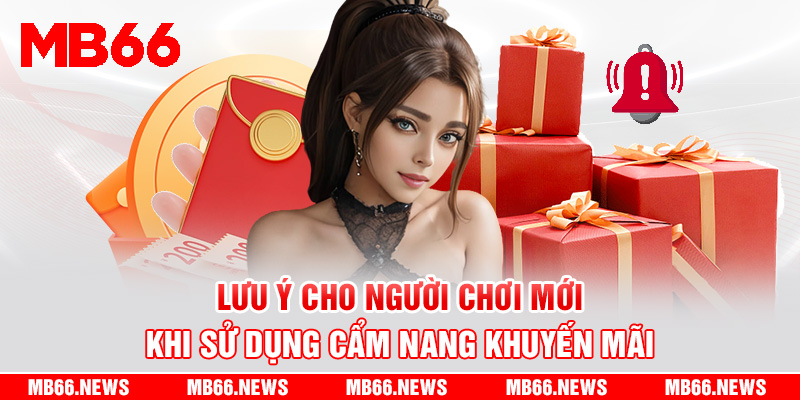 Lưu ý cho người chơi mới khi sử dụng cẩm nang khuyến mãi