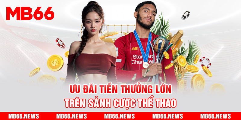 Ưu đãi thứ hai trong sảnh cược thể thao với tiền thưởng lớn