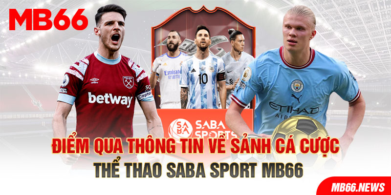 Điểm qua thông tin về sảnh cá cược thể thao Saba Sports MB66