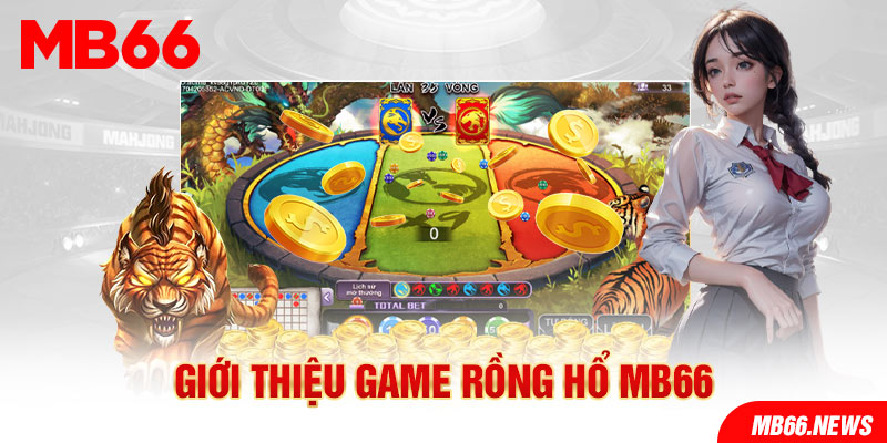 Giới thiệu game rồng hổ MB66