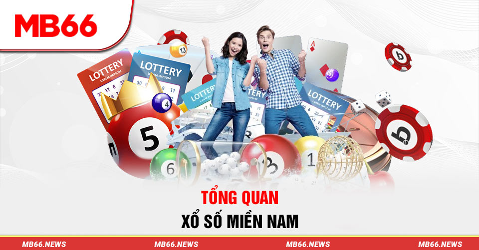 Tổng quan xổ số miền Nam