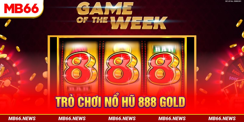 Trò chơi nổ hũ 888 Gold