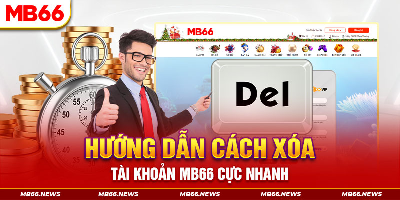 Hướng dẫn cách xóa tài khoản MB66 cực nhanh