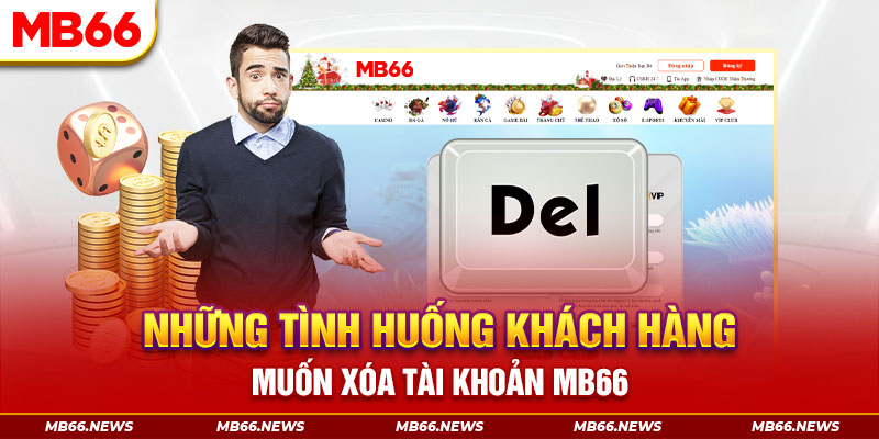 Những tình huống khách hàng muốn xóa tài khoản MB66