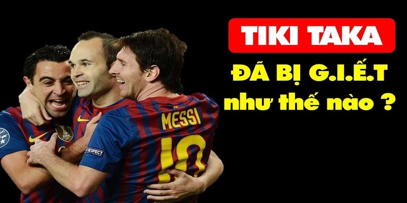 Những phương án đối đầu với chiến thuật tiki taka