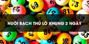 Nuôi Bạch Thủ Lô Khung 2 Ngày